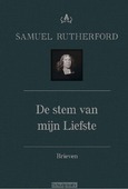 DE STEM VAN MIJN LIEFSTE; BRIEVEN - RUTHERFORD, SAMUEL - 9789087181307