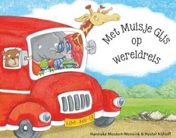 MET MUISJE GIJS OP WERELDREIS - MOSTERT-WENSINK, HANNEKE; NIJHOFF, HESTE - 9789087182021