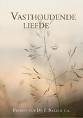 VASTHOUDENDE LIEFDE - BAKKER, F. - 9789087182229