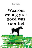 WAAROM WEINIG GRAS GOED WAS V H PAARD - HUTTER, TONY - 9789087182595