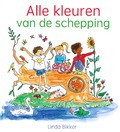 ALLE KLEUREN VAN DE SCHEPPING - BIKKER, LINDA - 9789087184377