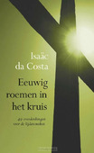 EEUWIG ROEMEN IN HET KRUIS - COSTA, ISAAC DA - 9789087184414