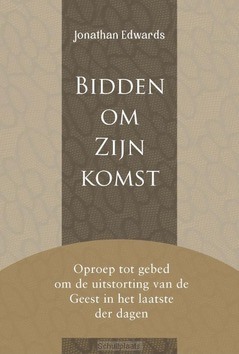 BIDDEN OM ZIJN KOMST - EDWARDS, JONATHAN - 9789087186067