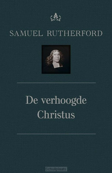 VERHOOGDE CHRISTUS - RUTHERFORD, SAMUEL - 9789087187804