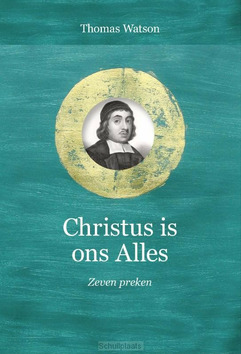 CHRISTUS IS ONS ALLES - WATSON, THOMAS - 9789087188498