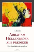 ABRAHAM HELLENBROEK ALS PREDIKER - BRONS, H. - 9789087189457
