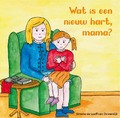 WAT IS EEN NIEUW HART MAMA - LOOFF,-VAN DUIVENDIJK, SIMONE DE - 9789087189617