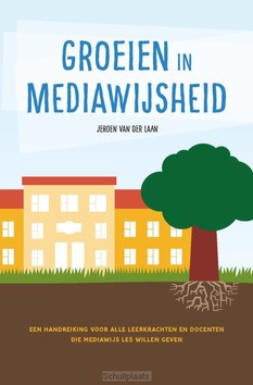 GROEIEN IN MEDIAWIJSHEID - LAAN, JEROEN VAN DER - 9789087189730