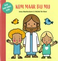 KOM MAAR BIJ MIJ - BLIJE BABYBIJBEL - MOEKESTORM, IRMA - 9789087820886