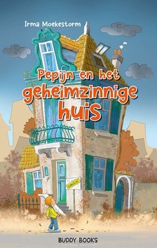 PEPIJN EN HET GEHEIMZINNIGE HUIS - MOEKESTORM, IRMA - 9789087821418