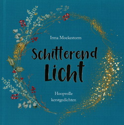 SCHITTEREND LICHT - MOEKESTORM, IRMA - 9789087821555
