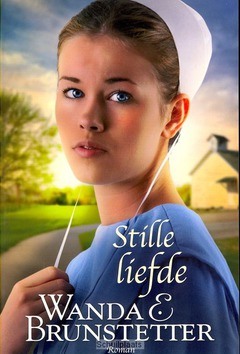 STILLE LIEFDE - BRUNSTETTER, WANDA - 9789088653452