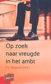 OP ZOEK NAAR VREUGDE IN HET AMBT - VERGUNST, P.J. - 9789088972614