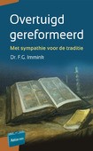 OVERTUIGD GEREFORMEERD - IMMINK, F.G. - 9789088972935