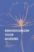 BEMOEDIGINGEN VOOR MOEDERS - BUTTER, MARIEKE DEN; SAMYN, WILMA - 9789088973444