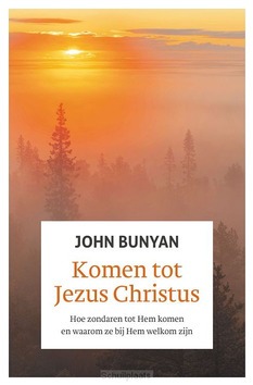 KOMEN TOT JEZUS CHRISTUS - BUNYAN, JOHN - 9789088974052