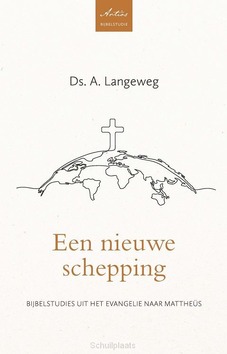EEN NIEUWE SCHEPPING - LANGEWEG, DS. A. - 9789088974281