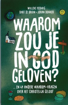 WAAROM ZOU JE IN GOD GELOVEN....? - HERWIG, WILLEKE; WEERD, WILLEMIJN DE; BR - 9789088974458