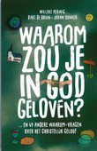 WAAROM ZOU JE IN GOD GELOVEN....? - HERWIG, WILLEKE; WEERD, WILLEMIJN DE; BR - 9789088974458