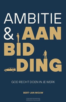 AMBITIE & AANBIDDING - MOUW, BERT-JAN - 9789088974618