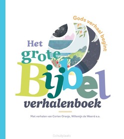 HET GROTE BIJBELVERHALENBOEK - ORANJE, CORIEN; PEUT, MELANIE VAN DE; WE - 9789089123725