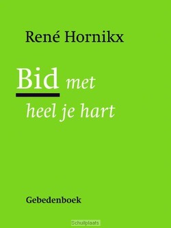 BID MET HEEL JE HART - HORNIKX, RENE - 9789089722041