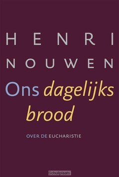 ONS DAGELIJKS BROOD - NOUWEN, HENRI - 9789089722683