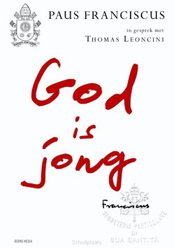 GOD IS JONG - PAUS FRANCISCUS; LEONCINI, THOMAS - 9789089723161