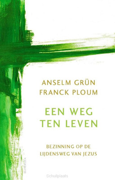 EEN WEG TEN LEVEN - GRÜN, ANSELM; PLOUM, FRANCK - 9789089723185