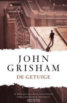 DE GETUIGE - GRISHAM, JOHN - 9789400501508