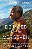 DE MOED OM TE VERGEVEN - MANDELA, NDABA - 9789400509955