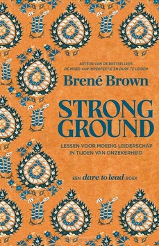 STRONG GROUND (NEDERLANDSE EDITIE) - BROWN, BRENÉ - 9789400520028