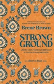 STRONG GROUND (NEDERLANDSE EDITIE) - BROWN, BRENÉ - 9789400520028