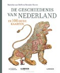 DE GESCHIEDENIS VAN NEDERLAND IN 100 OUD - VAN DELFT, MARIEKE; STORM, REINDER; VAN - 9789401459075