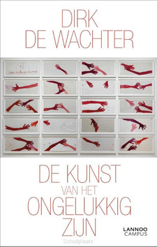 DE KUNST VAN HET ONGELUKKIG ZIJN - DE WACHTER, DIRK - 9789401463584