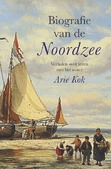 BIOGRAFIE VAN DE NOORDZEE - KOK, ARIE - 9789401918619