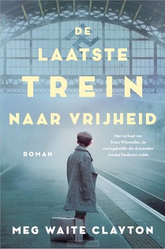 DE LAATSTE TREIN NAAR VRIJHEID - CLAYTON, MEG WAITE - 9789402704815