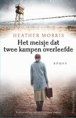 HET MEISJE DAT TWEE KAMPEN OVERLEEFDE - MORRIS, HEATHER - 9789402710298