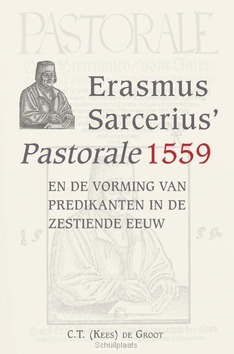 ERASMUS SARCERIUS PASTORALE 1559 - GROOT, C.T. (KEES) DE - 9789402901610