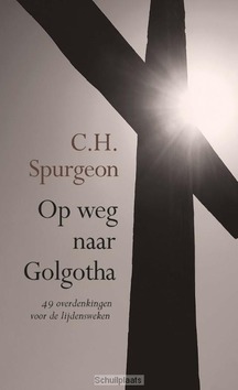 OP WEG NAAR GOLGOTHA - SPURGEON, C.H. - 9789402902471