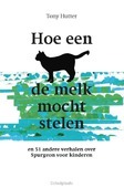 HOE EEN KAT DE MELK MOCHT STELEN - HUTTER, TONY - 9789402902525