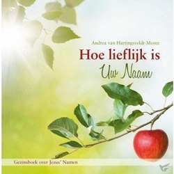 HOE LIEFLIJK IS IS UW NAAM - HARTINGSVELDT-M, ANDREA VAN - 9789402904536