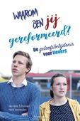 WAAROM BEN JIJ GEREFORMEERD - SCHIMMEL, HENRIEKE - 9789402904994