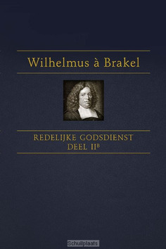 REDELIJKE GODSDIENST 2B - BRAKEL, WILHELMUS A - 9789402906004