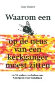 WAAROM EEN VLIEG OP DE NEUS VAN EEN KERK - HUTTER, TONY - 9789402906578