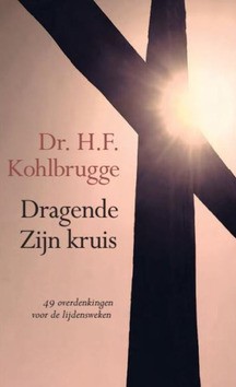 DRAGENDE ZIJN KRUIS - KOHLBRUGGE, H.F. - 9789402907346