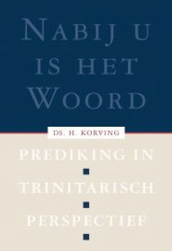 NABIJ U IS HET WOORD - KORVING, H. - 9789402907582