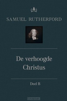 VERHOOGDE CHRISTUS - RUTHERFORD, SAMUEL - 9789402908497