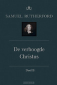 VERHOOGDE CHRISTUS - RUTHERFORD, SAMUEL - 9789402908497