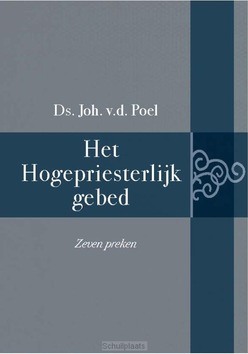 HOGEPRIESTERLIJK GEBED - POEL, DS. JOH. VAN DER - 9789402908640